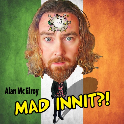 Alan McElroy - Mad Innit - Event Listing - Q Theatre