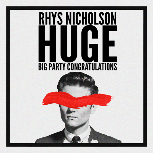 Rhys Nicholson Huge Big Party Congratulations - Event listing - Q Theatre