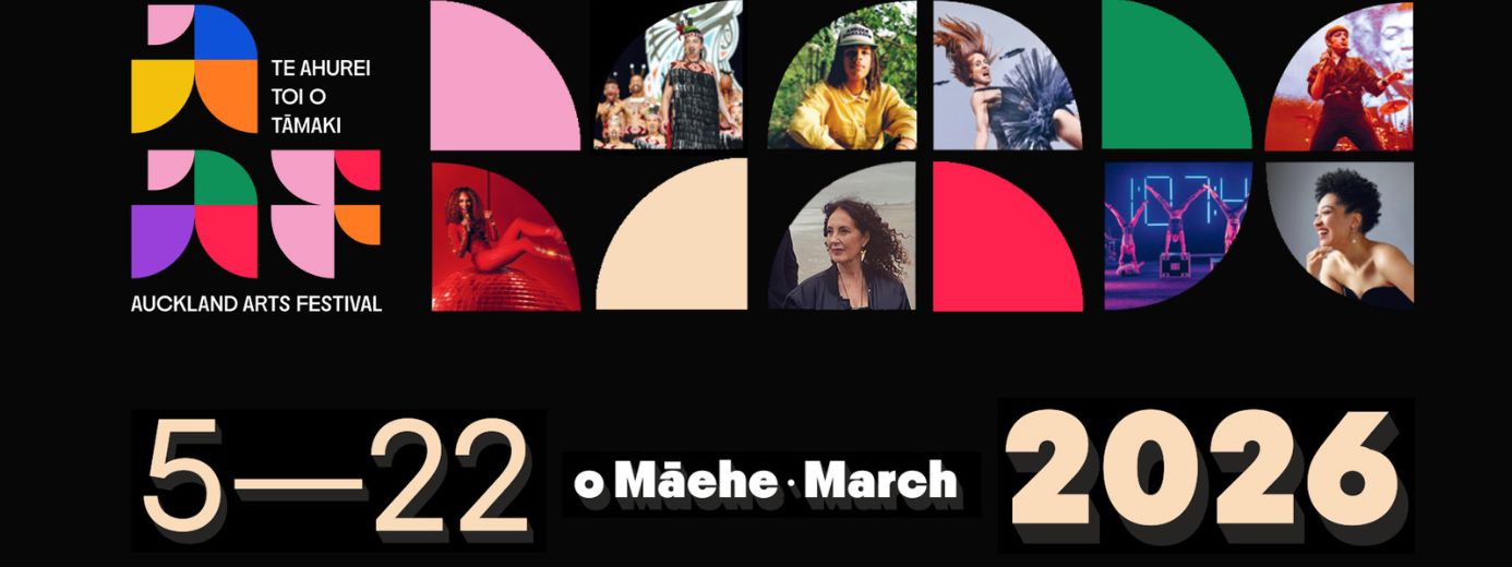 Auckland Arts Festival 2026 | TOI AHUREI TOI O TĀMAKI