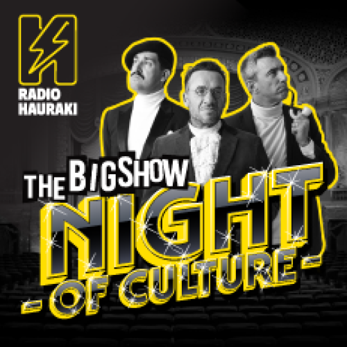 The Radio Hauraki Big Show - A Night of Culture  