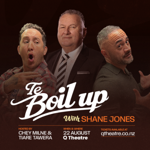 A collage image of the two hosts and their guest against a dark background. Event text on the image reads: Te Boil Up with Shane Jones hosted by Chey Milne & Tiare Tawera.
